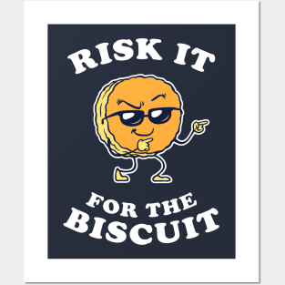 Risk It For The Biscuit Posters and Art